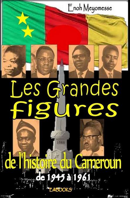 couverture du livre "Les grandes figures de l'Histoire du Cameroun"